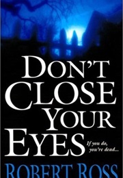 Don't Close Your Eyes (Robert Ross)