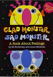 Glad Monster, Sad Monster (Ed Emberley &amp; Anne Miranda)