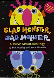 Glad Monster, Sad Monster (Ed Emberley & Anne Miranda)