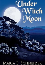 Under Witch Moon (Maria E. Schneider)