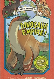 Dinosaur Empire: Earth Before Us (Abby Howard)