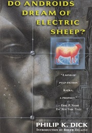 Do Androids Dream of Electric Sheep? (Philip K. Dick)