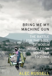 Bring Me My Machine Gun (Alec Russell)