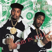 Paid in Full (1987) - Eric B. & Rakim