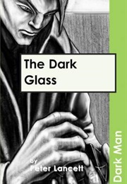 The Dark Glass (Peter Lancett)