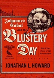 Johannes Cabal and the Blustery Day (Jonathan L. Howard)