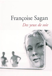 Des Yeux De Soie (Françoise Sagan)