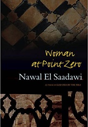 Woman at Point Zero (Nawal El Saadawi)