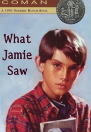 What Jamie Saw (Carolyn Coman)