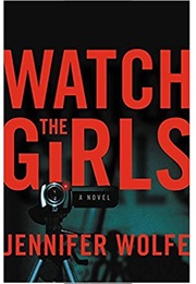 Watch the Girls (Jennifer Wolfe)