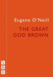The Great God Brown and Other Plays (Eugene O'Neill)