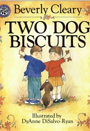 Two Dog Biscuits (Beverly Cleary)