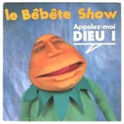 Le Bebette Show - Appelez Moi Dieu