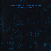 M.J. Harris & Bill Laswell - Somnific Flux