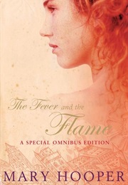 The Fever and the Flame (Mary Hooper)