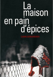 La Maison En Pain D'épices (Carin Gerhardsen)