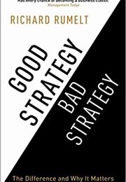 Good Strategy Bad Strategy (Richard Rumelt)