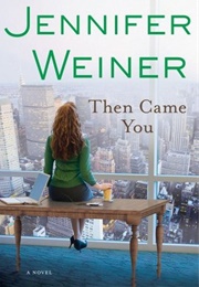 Then Came You (Jennifer Weiner)