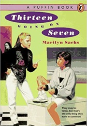 Thirteen Going on Seven (Marilyn Sachs)