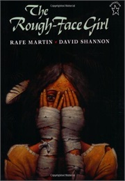 The Rough-Face Girl (Rafe Martin)