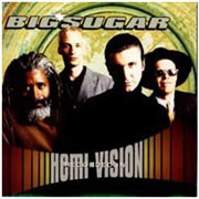 Big Sugar - Hemi-Vision