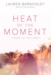 Heat of the Moment (Lauren Barnholdt)