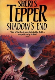 Shadow's End (Sheri S. Tepper)