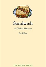 Sandwich: A Global History (Bee Wilson)