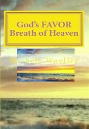 God's Favor-Breath of Heaven (Michele Woolley)