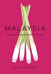 Malaysia: Recipes From a Family Kitchen (Ping Coombes)