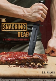The Snacking Dead (D. B. Walker)