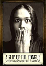 A Slip of the Tongue (Andrew Biss)