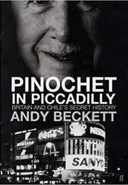 Pinochet in Piccadilly (Andy Beckett)