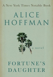 Fortune&#39;s Daughter (Alice Hoffman)
