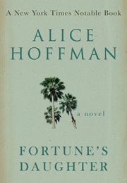 Fortune's Daughter (Alice Hoffman)