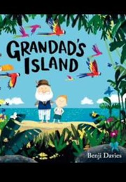 Grandad&#39;s Island (Benji Davies)