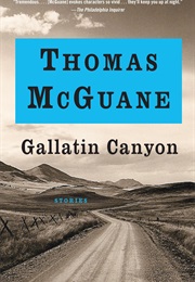 Gallatin Canyon (Thomas McGuane)