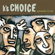 K's Choice - Paradise in Me