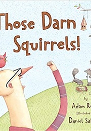 Those Darn Squirrels! (Adam Rubin)