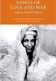 Songs for Love and War: Afghan Women's Poetry (Sayd Bahodine Majrough)