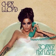 Cher Lloyd- Sorry I'm Late