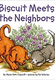 Biscuit Meets the Neighbors (Alyssa Satin Capucilli)