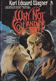 Why Not You and I? (Karl Edward Wagner)