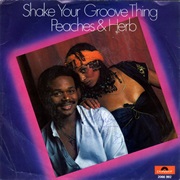 Shake Your Groove Thing - Peaches & Herb