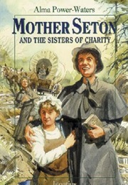 Mother Seton and the Sisters of Charity (Alma Power-Waters)