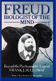 Freud, Biologist of the Mind (Frank Sulloway)