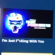 I'm Just F*Cking With You