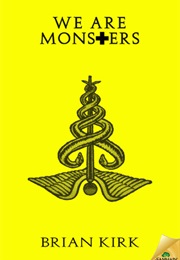 We Are Monsters (Brian Kirk)
