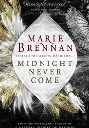 Midnight Never Come (Marie Brennan)