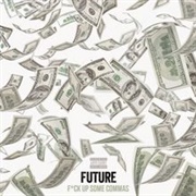 Fuck Up Some Commas - Future
